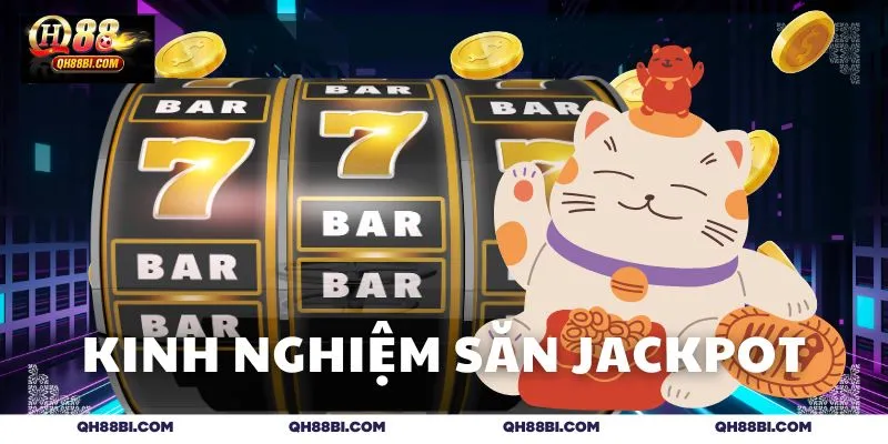 Bí quyết săn thưởng Jackpot