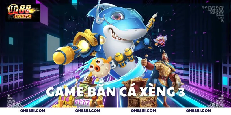 Game bắn cá xèng 3